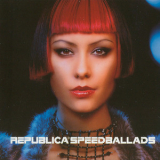 Republica - Speed Ballads '1998