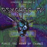 Psychic Tv - Force The Hand Of Chance '1982