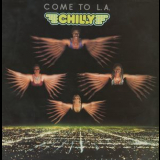 Chilly - Come To L.A. '1979