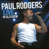 Paul Rodgers - Live In Glasgow '2007