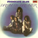 Shocking Blue - Dream On Dreamer '1973