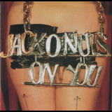 Jack O'nuts - On You '1994