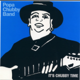 Popa Chubby Band - It's Chubby Time '1992