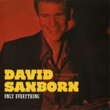 David Sanborn - Only Everything '2010