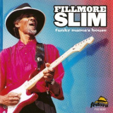Fillmore Slim - Funky Mama's House '2004