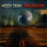 Woody Shaw - Imagination '2003