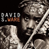 David S. Ware - Go See The World '1997