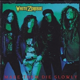 White Zombie - Make Them Die Slowly '1989