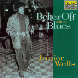 Junior Wells - Better Off With The Blues '1993