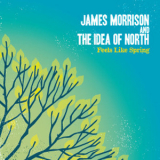 James Morrison & The Idea Of North - Feels Like Spring '2010