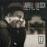 Darrell Nulisch - I Like It That Way '2000
