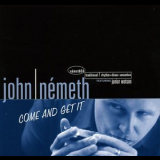 John Nemeth - Come And Get It '2004