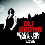Oli Brown - Heads I Win Tails You Lose '2010