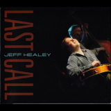 Jeff Healey - Last Call '2010