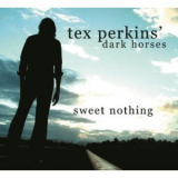 Tex Perkins' Dark Horses - Sweet Nothing '2003