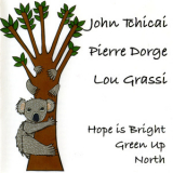 John Tchicai, Pierre Dorge, Lou Grassi - Hope Is Bright Green Up North '2002