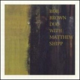 Rob Brown, Matthew Shipp - Blink Of An Eye '1996