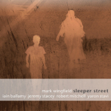 Mark Wingfield - Sleeper Street (remastered 2017) '2010