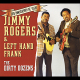 Jimmy Rogers & Left Hand Frank - The Dirty Dozens '2009