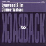 Lynwood Slim & Junior Watson - Back To Back '1998