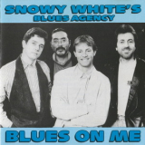 Snowy White's Blues Agency - Blues On Me '1989