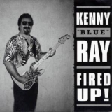 Kenny 'blue' Ray - Fired Up! '1994