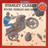 Stanley Clarke - Rocks, Pebbles And Sand '1991