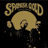 Spanish Gold - South Of Nowhere '2014