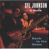 Syl Johnson With Hi Rhythm - Back In The Game '1994