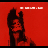 Susi Hyldgaard - Blush '2005