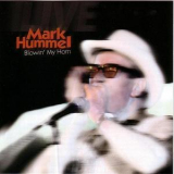 Mark Hummel - Blowin' My Horn '2005
