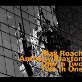 Max Roach & Anthony Braxton - One In Two Two In One '1979