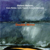 Stefano Maltese, Evan Parker, Keith Tippett, Antonio Moncada - Double Mirror '1995