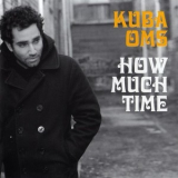 Kuba Oms - How Mach Time '2009