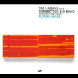 Tim Hagans With Norrbotten Big Band - Future Miles '2002