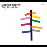 Matthias Schriefl - Six, Alps And Jazz '2012