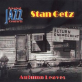 Stan Getz - Autumn Leaves '2001