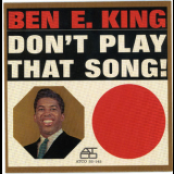 Ben E. King - Don't Play That Song! '1962