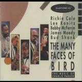 Richie Cole, Lee Konitz, Bobby Mcferrin, James Moody & Bud Shank - The Many Faces Of Bird '1989