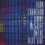 Hank Crawford & Jimmy Mcgriff - On The Blue Side '1989