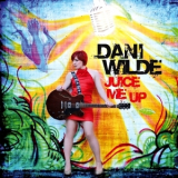 Dani Wilde - Juice Me Up '2012
