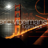 Eric Vloeimans' Figimundi - Live At Yoshi's '2009