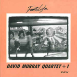 David Murray Quartet & 1 - Fast Life '1992