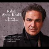 Rabih Abou-Khalil - Trouble In Jerusalem '2010