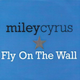 Miley Cyrus - Fly On The Wall [CDS] '2009