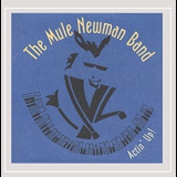 The Mule Newman Band - Actin' Up! '2005