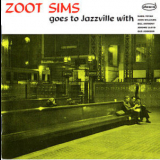 Zoot Sims - Zoot Goes To Jazzville '2004