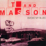 T & Masson - Smoke My Blues '2005