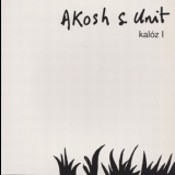 Akosh S. Unit - Kaloz I '2002
