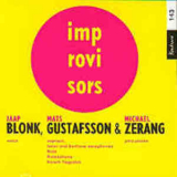 Jaap Blonk Mats Gustafsson Michael Zerang - Improvisors '1996